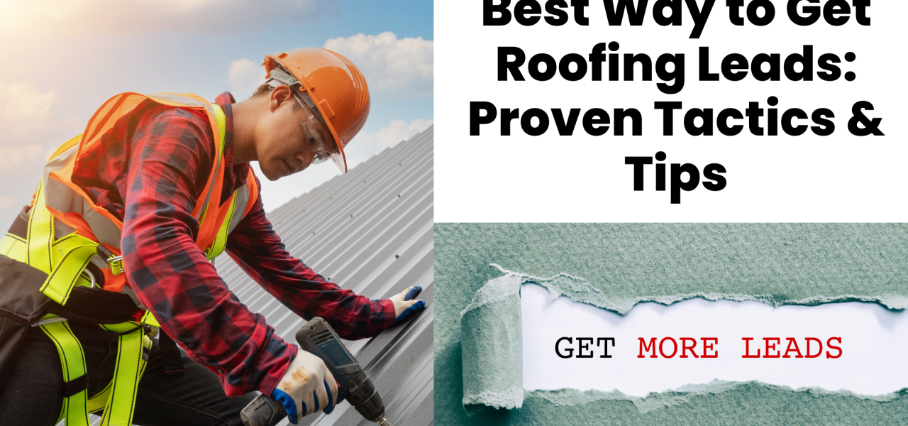 Get Quality Roofing Leads Your Way With Our Best Customized Service